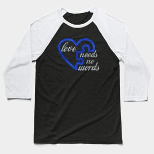 Love Needs No Words Autism Awareness Heart Puzzle Baseball T-Shirt